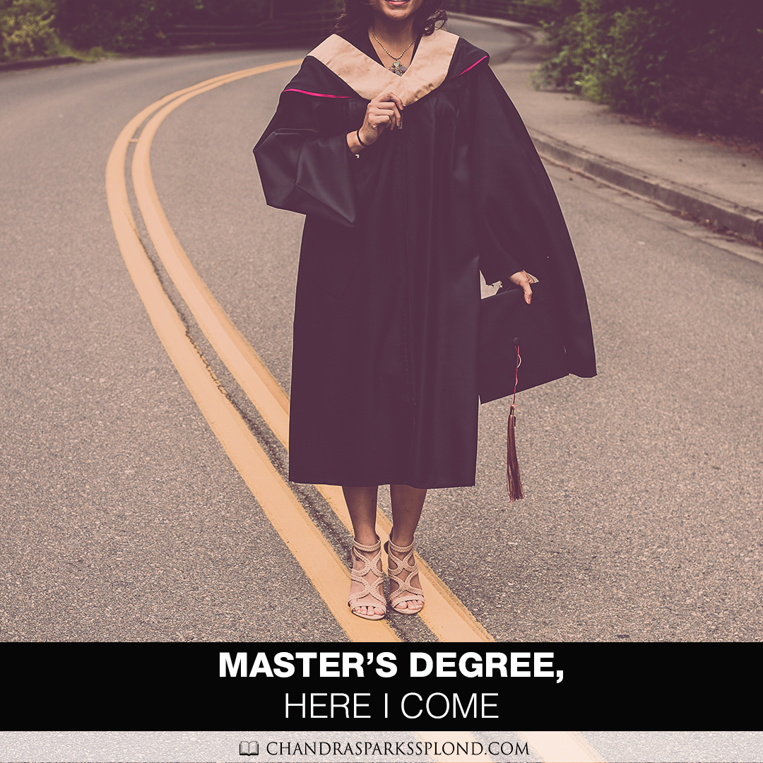 master-s-degree-here-i-come-reflections-of-a-future-graduate-chandra