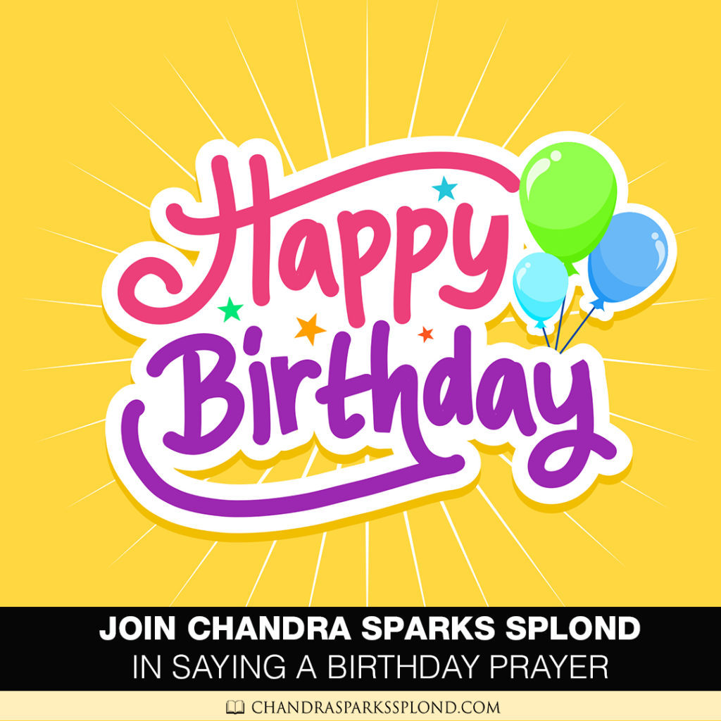 join-chandra-sparks-splond-in-saying-a-birthday-prayer-chandra-sparks