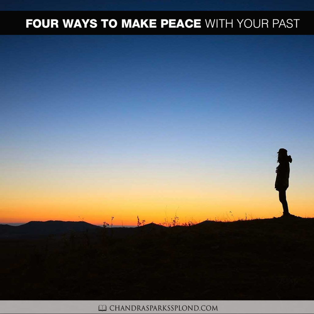 Four Ways to Make Peace with Your Past