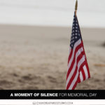 A Moment of Silence for Memorial Day